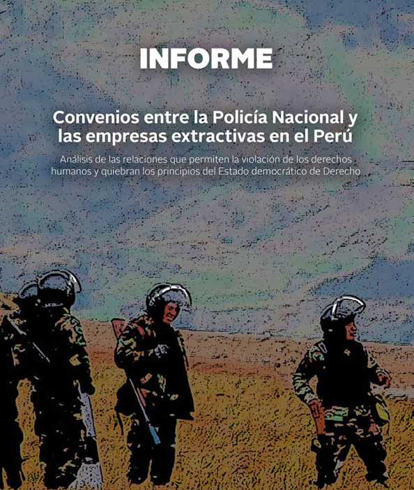 report cover - Informe - Convenios entre la Policía Nacional y las empresas extractivas en el Perú